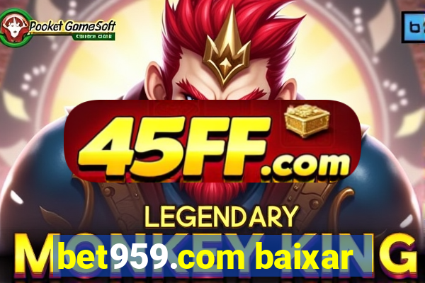 bet959.com baixar